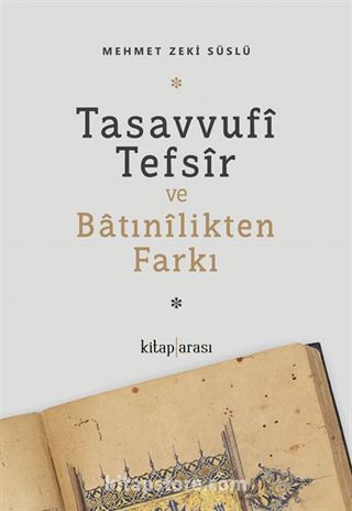 Tasavvufî Tefsîr ve Batınîlikten Farkı