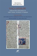 Haçlı Seferleri Avrupa'dan Latin Doğu'ya Tarih Yazımı, Tasvirler ve İlişkiler The Crusades Historiography, Representaiıons And Relations From Europe to The Latin East