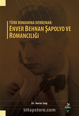 Türk Romanına Derkenar: Enver Behnan Şapolyo ve Romancılığı