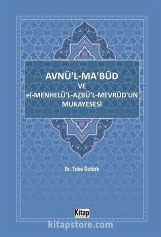 Avnül Mabud ve El Menhelül Azbül Mevrudun Mukayesesi