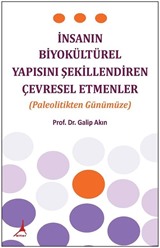 İnsanın Biyokültürel Yapısını Şekillendiren Çevresel Etmenler (Paleolitikten Günümüze)