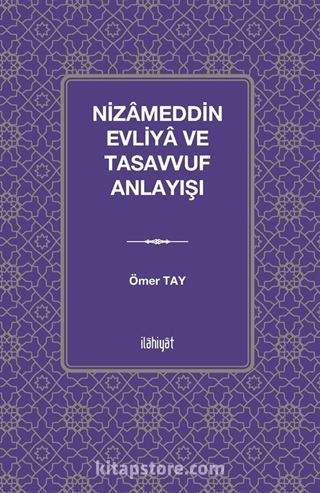 Nizameddin Evliya ve Tasavvuf Anlayışı