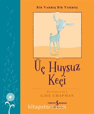 Üç Huysuz Keçi / Bir Varmış Bir Yokmuş