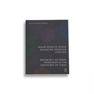 Mimar Sinan'ın İzinde Geometrik Desenler Atölyesi / Geometric Patterns Workshop in the Footsteps of Sinan