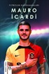 Futbolun Kahramanları Mauro İcardi