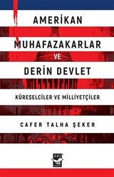 Amerikan Muhafazakarlar ve Derin Devlet (Küreselciler ve Milliyetçiler)