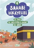 Sahabe Hikayeleri 4. Kitap / Hz. Ömer, Hz. Ebu Eyyüb El Ensari, Hz. Abbas