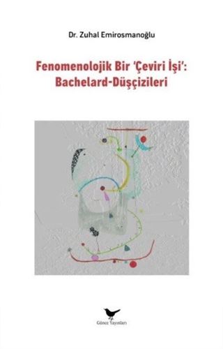 Fenomenolojik Bir Çeviri İşi: Bachelard-Düşçizileri