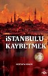 İstanbul'u Kaybetmek