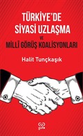 Türkiye'de Siyasi Uzlaşma ve Milli görüş Koalisyonları