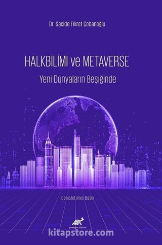 Halkbilim ve Metaverse Yeni Dünyaların Beşiğinde