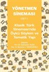 Yönetmen Sineması Cilt I: Klasik Türk Sinemasında Öykü Söylem ve Tematik Yapı