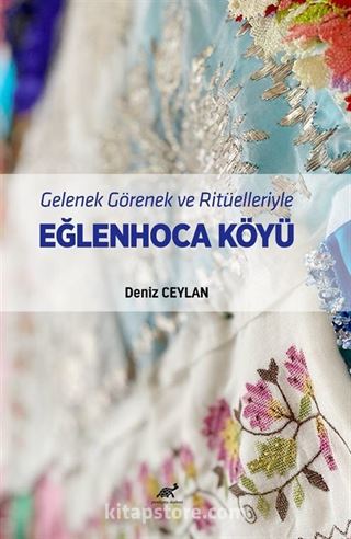 Gelenek Görenek ve Ritüelleriyle Eğlenhoca Köyü