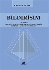 Bildirişim Eskilerin - Mantıkçılar, Fıkıhçılar ve Belagatçilerin - Bildirişim Kuramına Katkıları