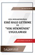 Eski Hale Getirme ve 'Yok Hükmünde' Uygulaması