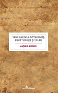 Yeni Yazıyla Söylenmiş Eski Türkçe Şiirler