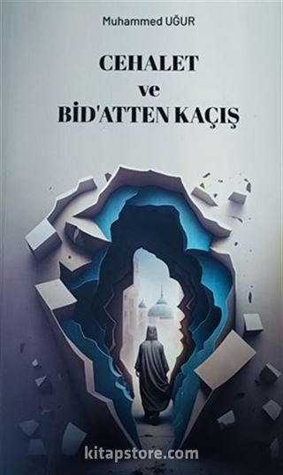 Cehalet ve Bidatten Kaçış