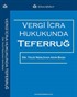 Vergi İcra Hukukunda Teferruğ