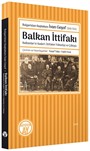 Bulgaristan Başbakanı İvan Geşof (1849-1924) Balkan İttifakı Balkanlar'ın Kaderi: İttifakın Yükselişi ve Çöküşü