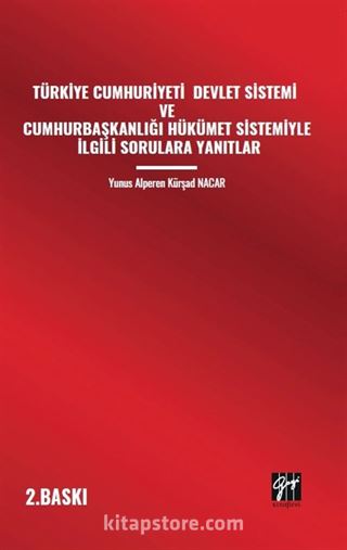 Türkiye Cumhuriyeti Devlet Sistemi ve Cumhurbaşkanlığı Hükümet Sistemiyle İlgili Sorulara Yanıtlar
