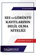 Ses ve Görüntü Kayıtlarının Delil Olma Niteliği