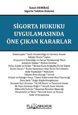 Sigorta Hukuku Uygulamasında Öne Çıkan Kararlar