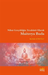 Nihai Gerçekliğin Tezahürü Olarak Maitreya Buda