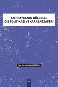 Azerbaycan'ın Bölgesel Dış Politikası ve Karabağ Zaferi