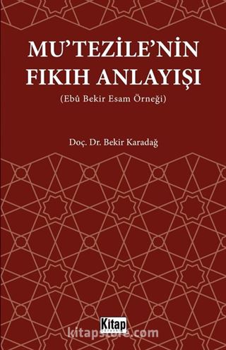 Mutezile'nin Fıkıh Anlayışı (Ebu Bekir Esam Örneği)