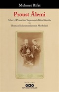 Proust Âlemi / Marcel Proust'un Yaşamında Kim Kimdir ve Roman Kahramanlarının Modelleri