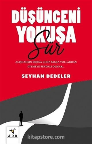 Düşünceni Yokuşa Sür!