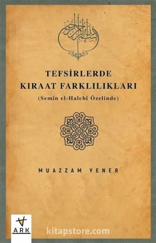 Tefsirlerde Kıraat Farklılıkları (Semîn el-Halebî Özelinde)