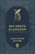 Sen Derviş Olamazsın / Ruhu Onaran Sohbetler