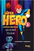 Süper Hero Işık Hızında Yolculuk / Serüven Günlükleri 2