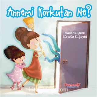 Annemi Korkutan Ne?