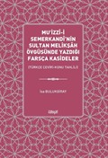 Mu'izzî-i Semerkandî'nin Sultan Melikşah Övgüsünde Yazdığı Farsça Kasideler (Türkçe Çeviri-Konu Tahlili)