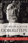 The Mythology Of Gobekli Tepe