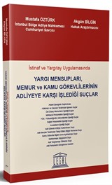 İstinaf ve Yargıtay Uygulamasında Yargı Mensupları, Memur ve Kamu Görevlilerinin Adliyeye Karşı İşlediği Suçlar