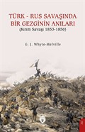Türk - Rus Savaşında Bir Gezginin Anıları (Kırım Savaşı 1853-1856)