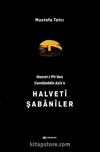 Hazret-i Pîr'den Cemaleddîn Azîz'e Halvetî Şabanîler