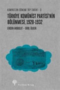 Türkiye Komünist Partisi'nin Bölünmesi 1928-1932 / Komintern Dönemi TKP Tarihi 3