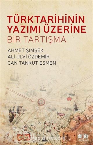 Türk Tarihinin Yazımı Üzerine Bir Tartışma