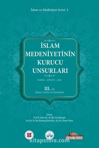 İslam Medeniyetinin Kurucu Unsurları (3.Cilt)