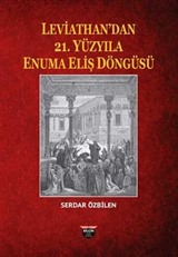 Leviathan'dan 21. Yüzyıla Enuma Eliş Döngüsü