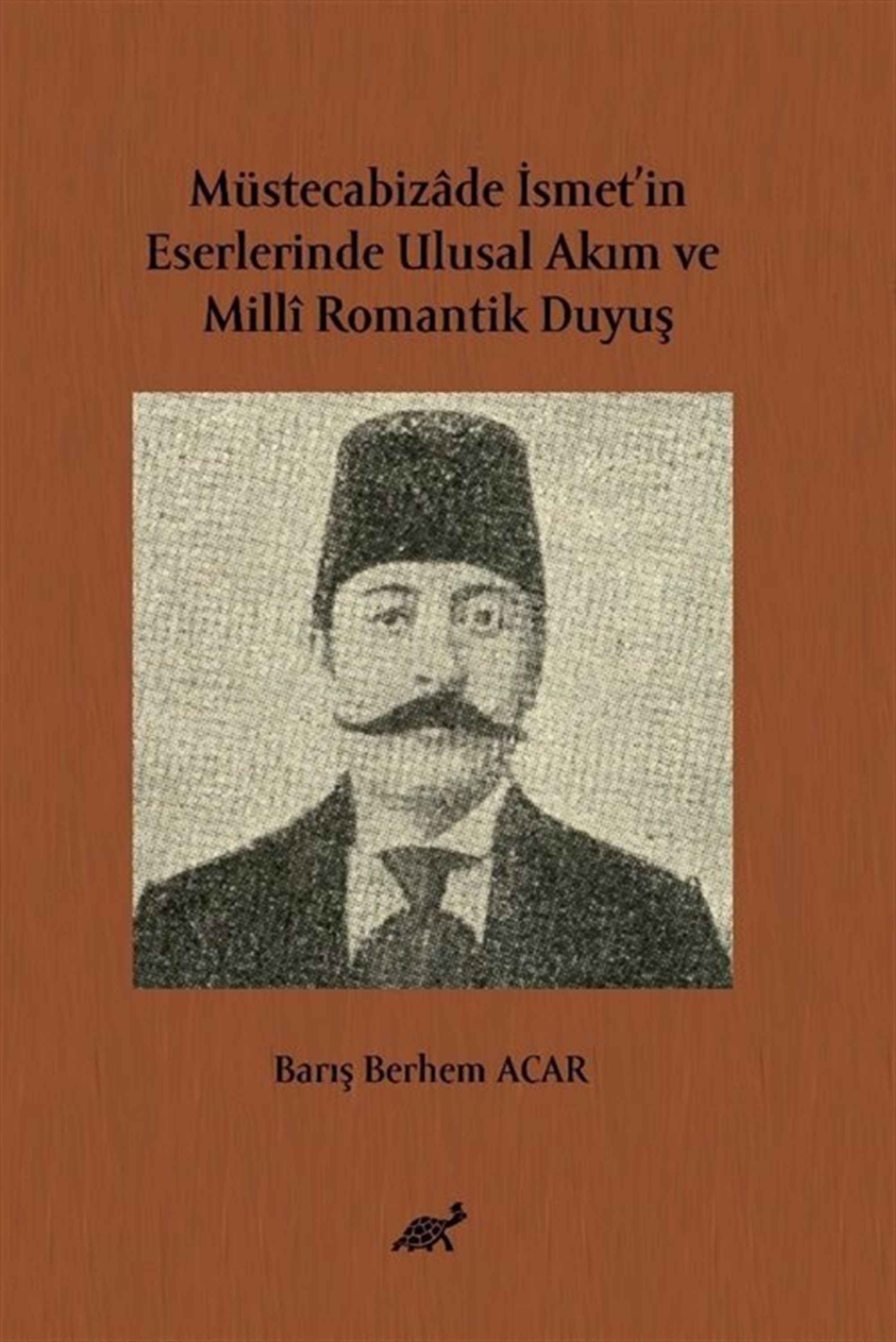 Müstecabizade İsmet'in Eserlerinde Ulusal Akım ve Millî Romantik Duyuş