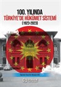100.Yılında Türkiye'de Hükümet Sistemi (1923-2023)