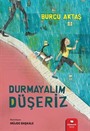 Durmayalım Düşeriz