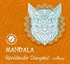 Mandala / Renklendir Dünyanı!