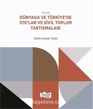Dünyada ve Türkiye'de STK'lar ve Sivil Toplum Tartışmaları