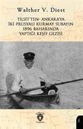 Tilsit'ten- Ankara'yaİki Prusyalı Kurmay Subayın 1896 Baharında Yaptığı Keşif Gezisi